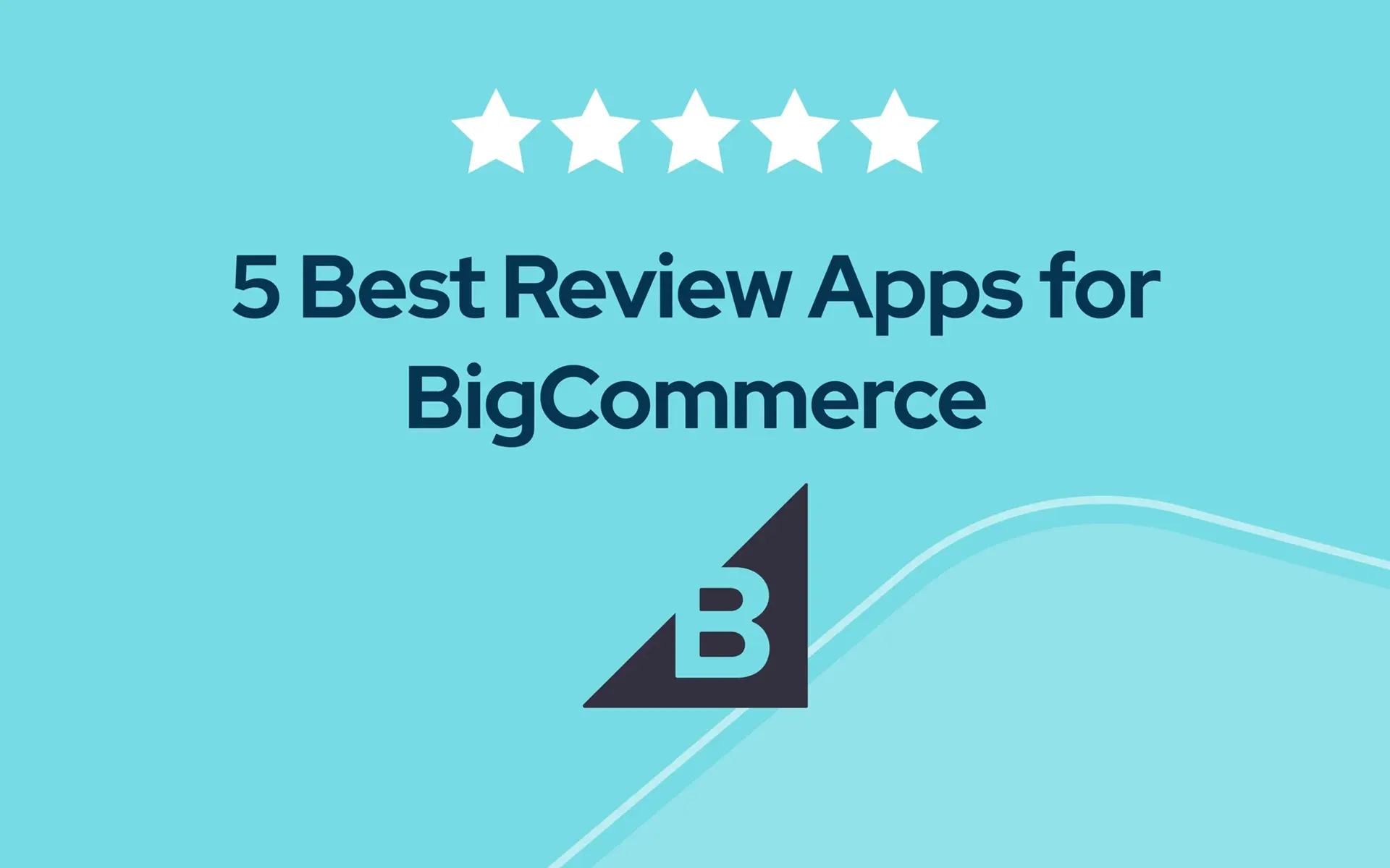 5 Best Review Apps for BigCommerce