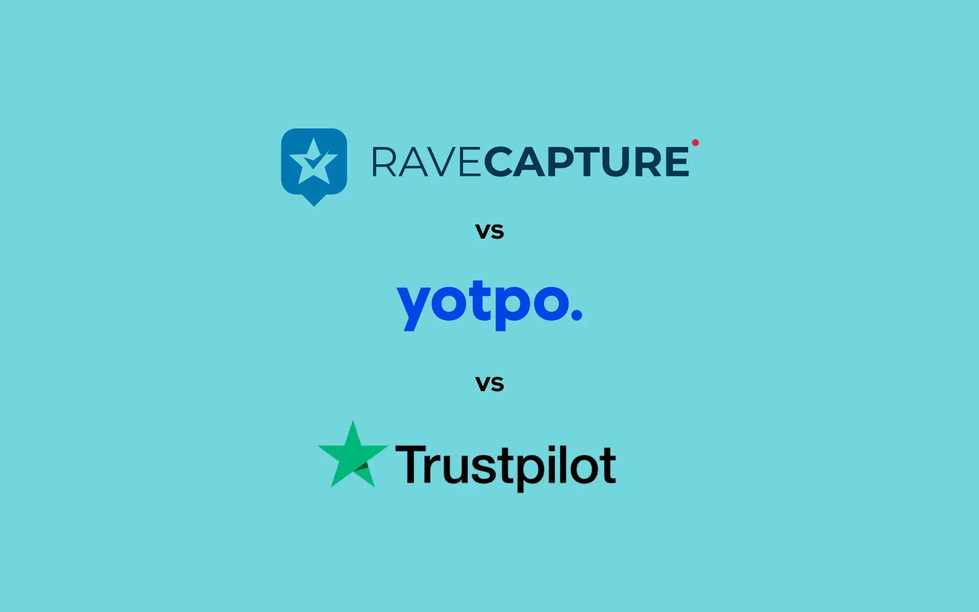 RaveCapture vs. Yotpo vs. Trustpilot: Which Review Platform is for You?