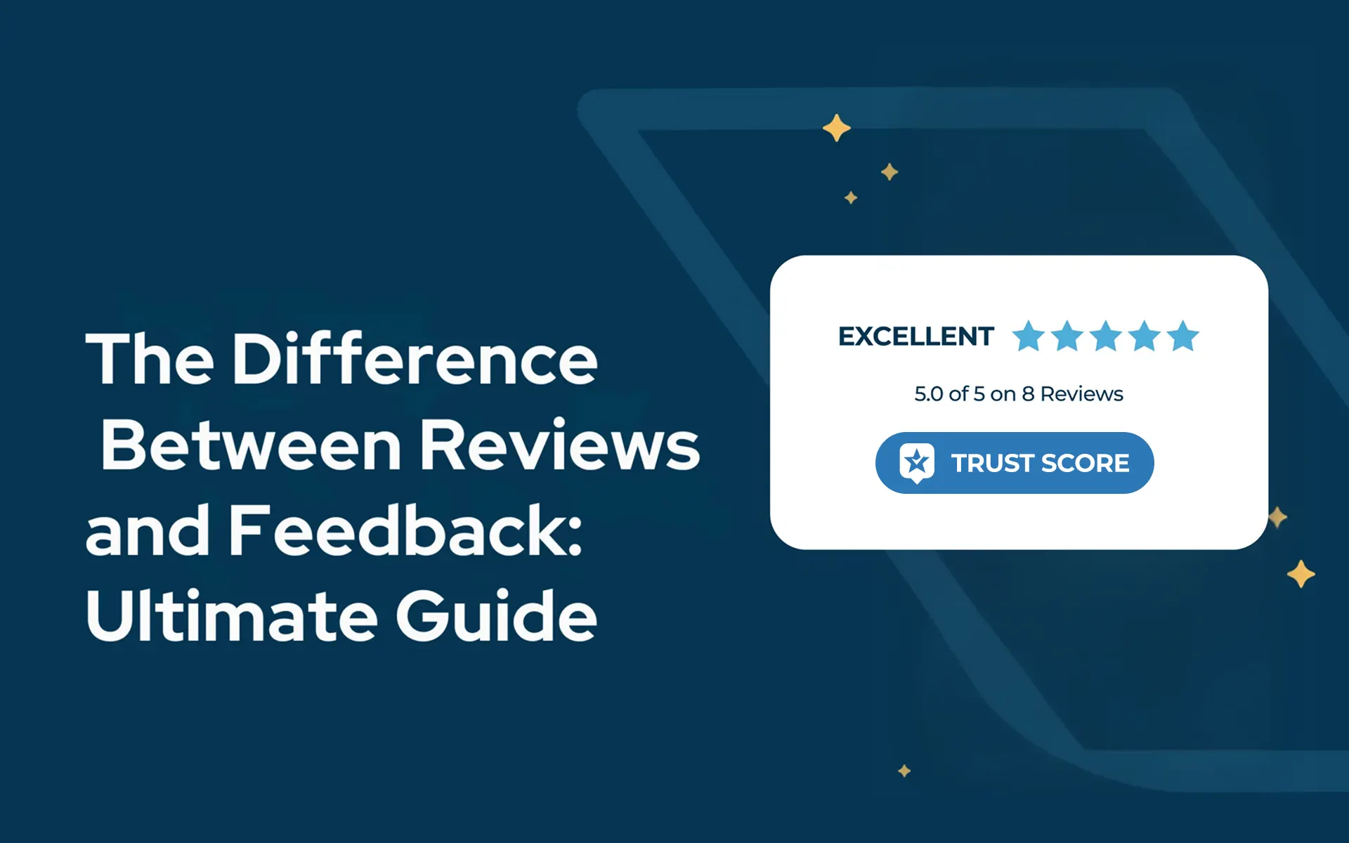 The Difference Between Reviews and Feedback: Ultimate Guide